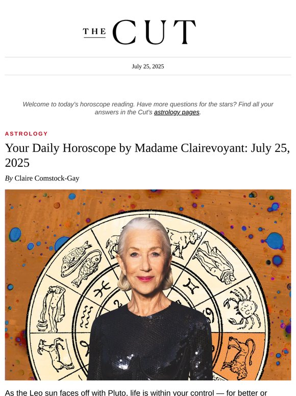 The Cut Your Daily Horoscope by Madame Clairevoyant July 25, 2025