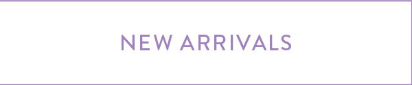 New Arrivals