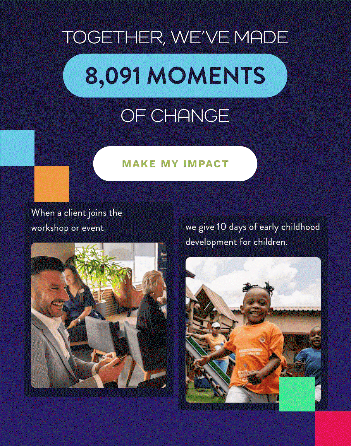 Together, We've Made 8,091 Moments of Change [ Make My Impact  ]