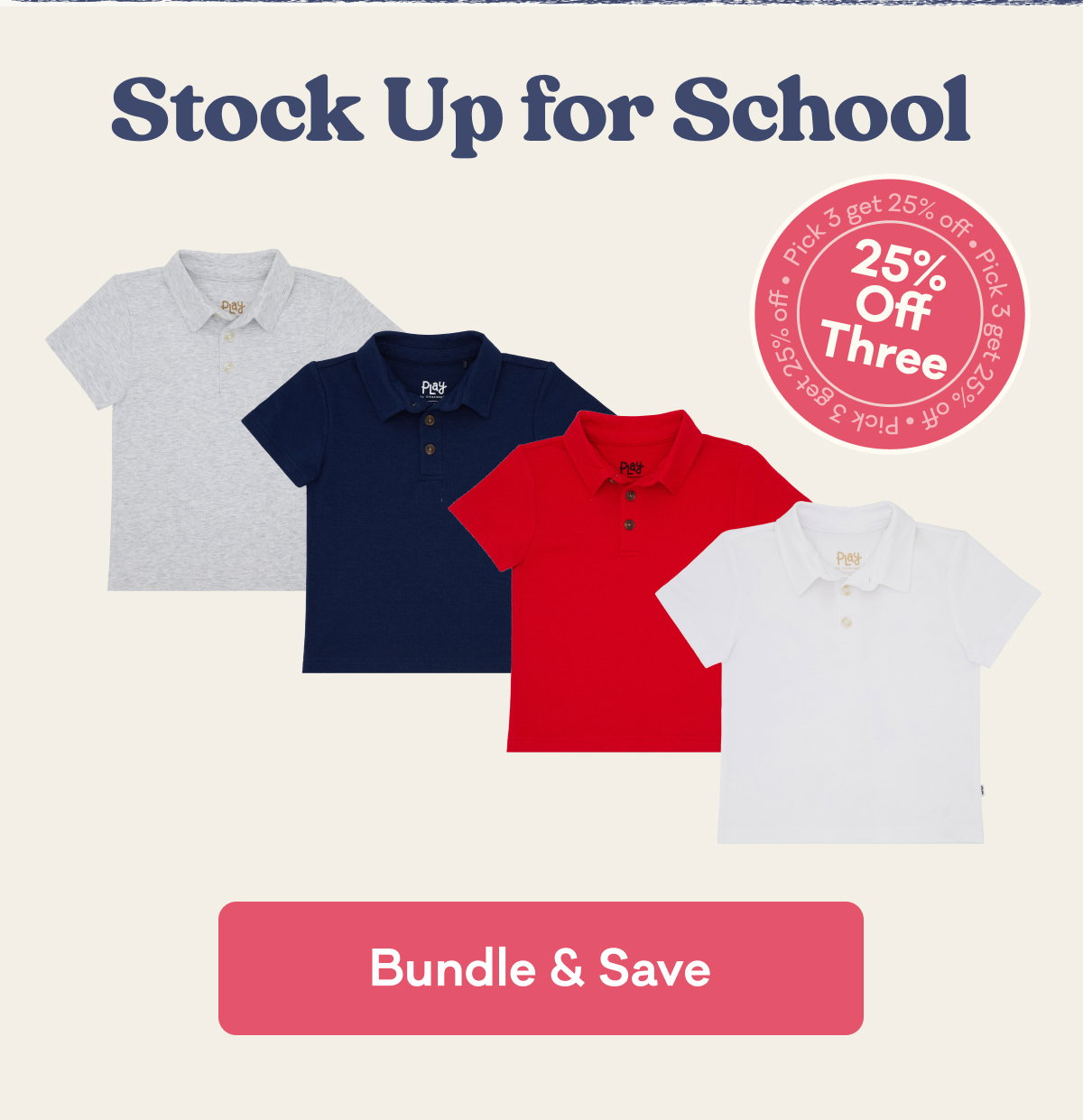 Stock Up for School | 25% Off Three | Bundle & Save