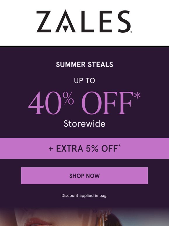 🛍️ Up to 40% Off* Storewide + Extra 5% Off*