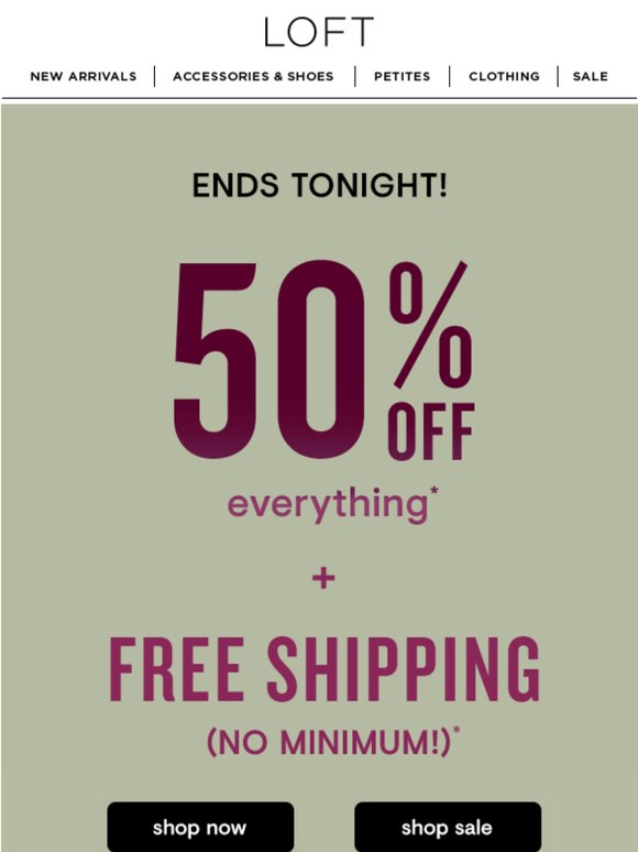 HOURS LEFT: 50% off + FREE shipping (+ 60% off Lou & Grey!)
