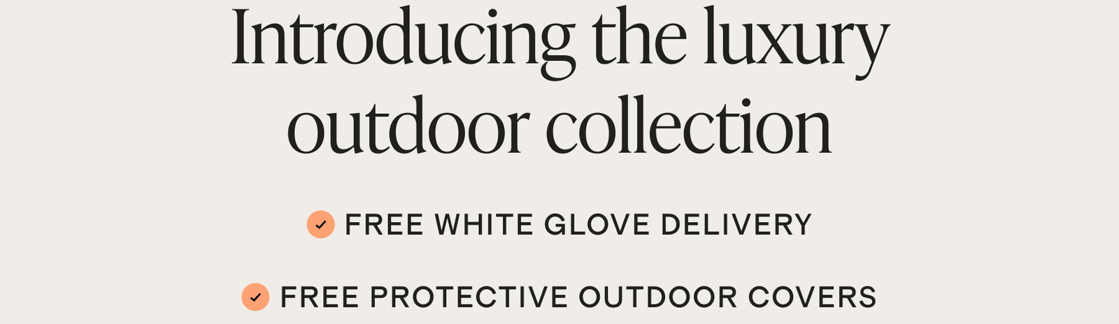 Introducing the luxury outdoor collection