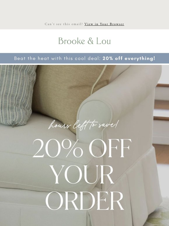 Hours left! Take 20% off everything