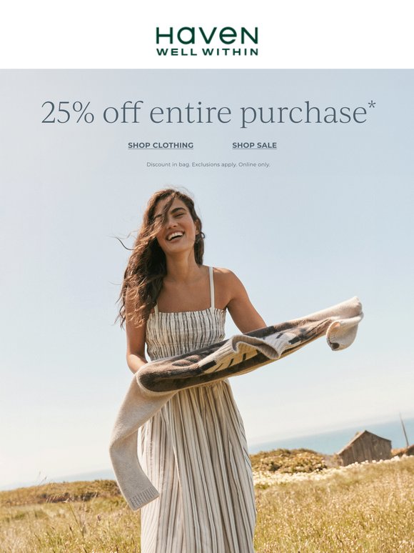 Starting NOW: 25% Off Entire Purchase*