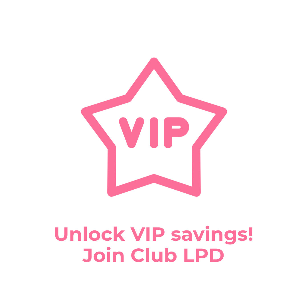 JOIN CLUB LPD >> Unlock VIP Savings!