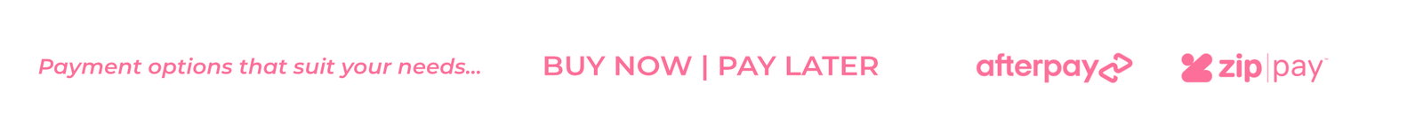 Buy now, pay later with Afterpay or Zip Pay Payment options