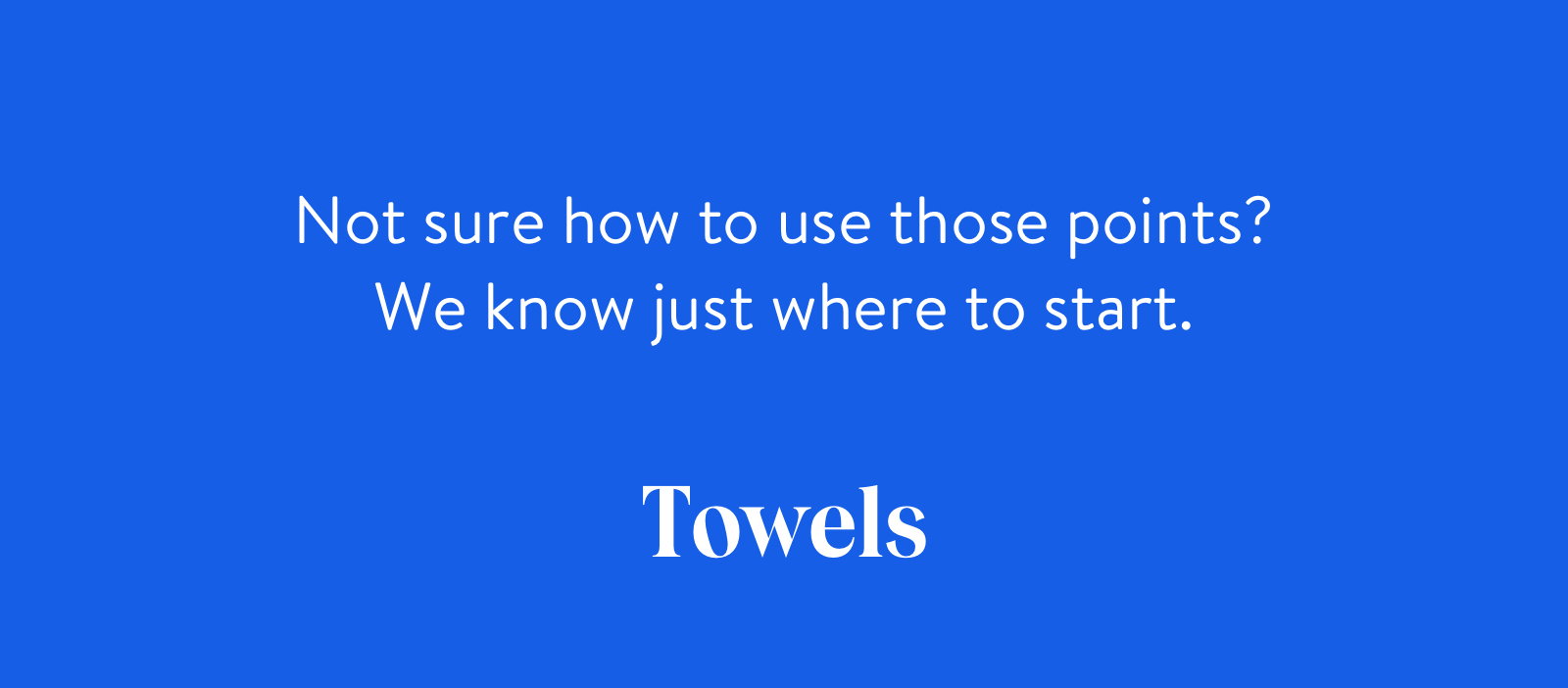 Towels