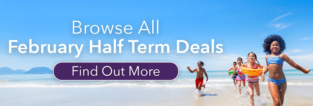 Browse All February Half Term Deals. Find Out More