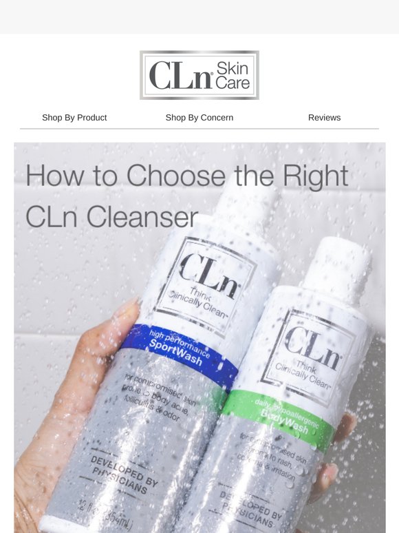 Breakouts? Redness? Eczema? We’ll Help You Pick the Right CLn Cleanser