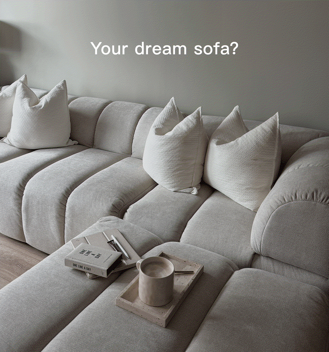 Your dream sofa? at your door by tomorrow. 