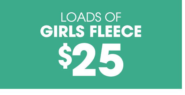 $25 Loads Of Girls Fleece