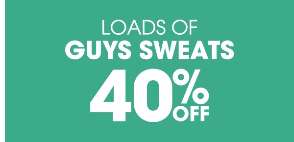 40% Off Loads of Guys Sweats