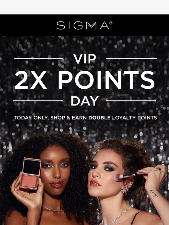 🎉 VIPs, It’s Double Points Day!