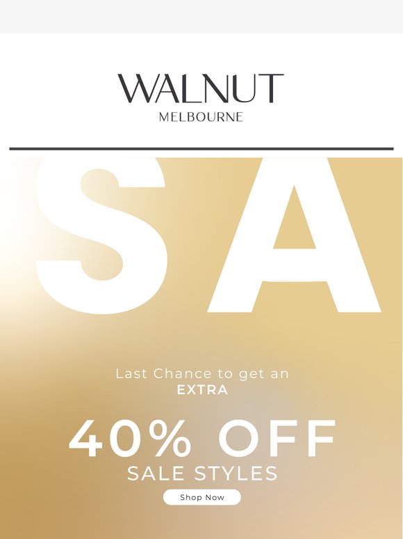 Last chance to get an  EXTRA 40% OFF SALE STYLES!