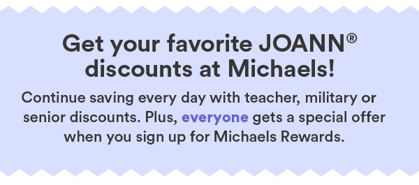 Get your favorite JOANN discounts at Michaels!