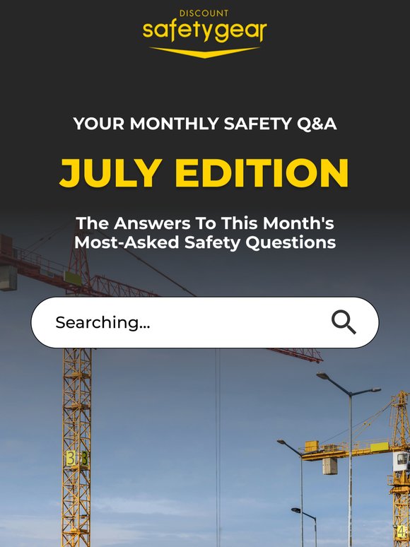 Your Safety Questions Answered: July Q&A Edition 💡