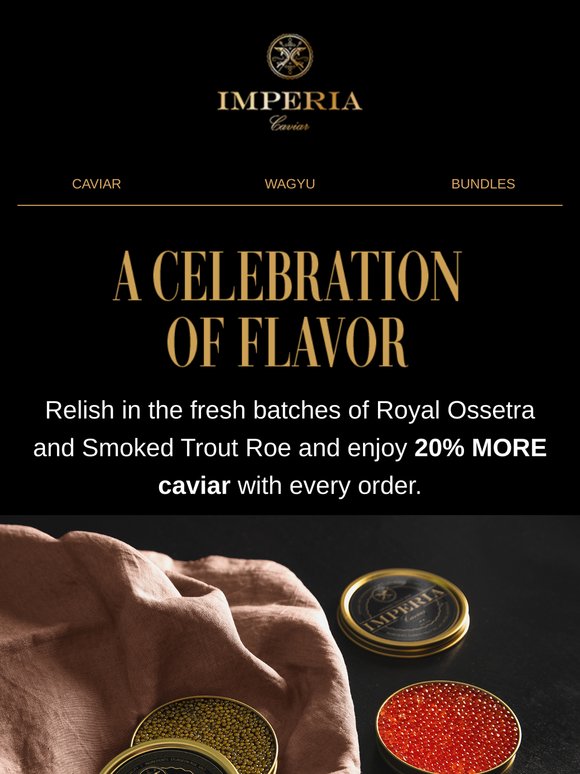 Fresh Royal Ossetra and Trout Roe Have Landed.