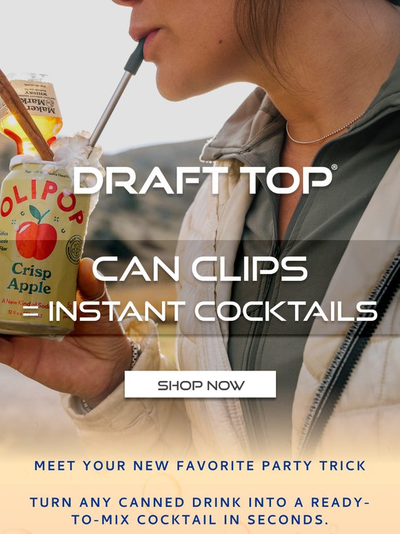 Can Clips = Instant Cocktails 🍹