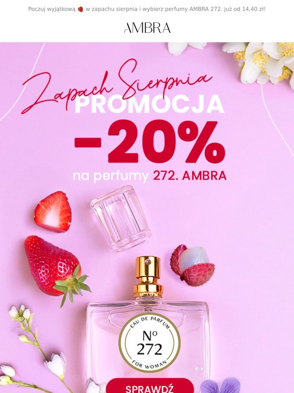 20% zniżki na perfumy 272. AMBRA -  sierpniowy HIT🍓