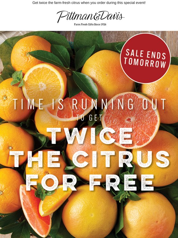 Time is Running Out to get Twice the Citrus for FREE!