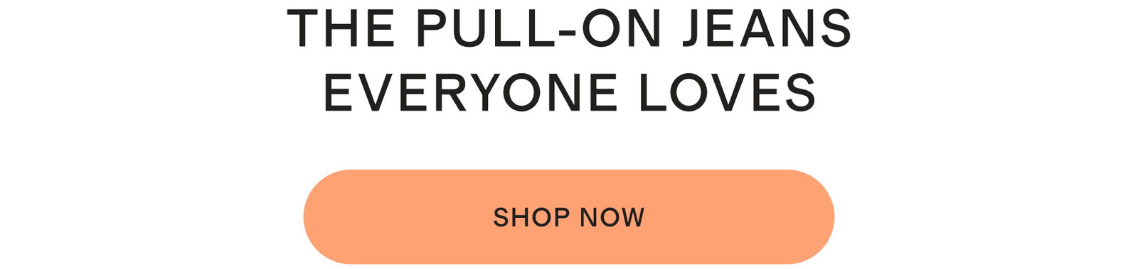 THE PULL-ON JEANS EVERYONE LOVES