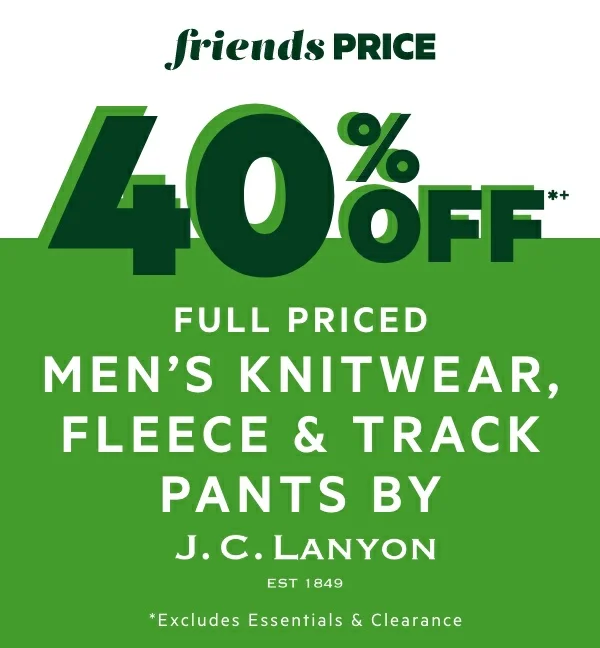 40% OFF*+ Full Priced Men's Knitwear, Fleece & Trackpants by J.C Lanyon 