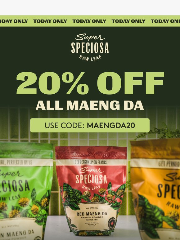 Save on our best-selling Maeng Da strain