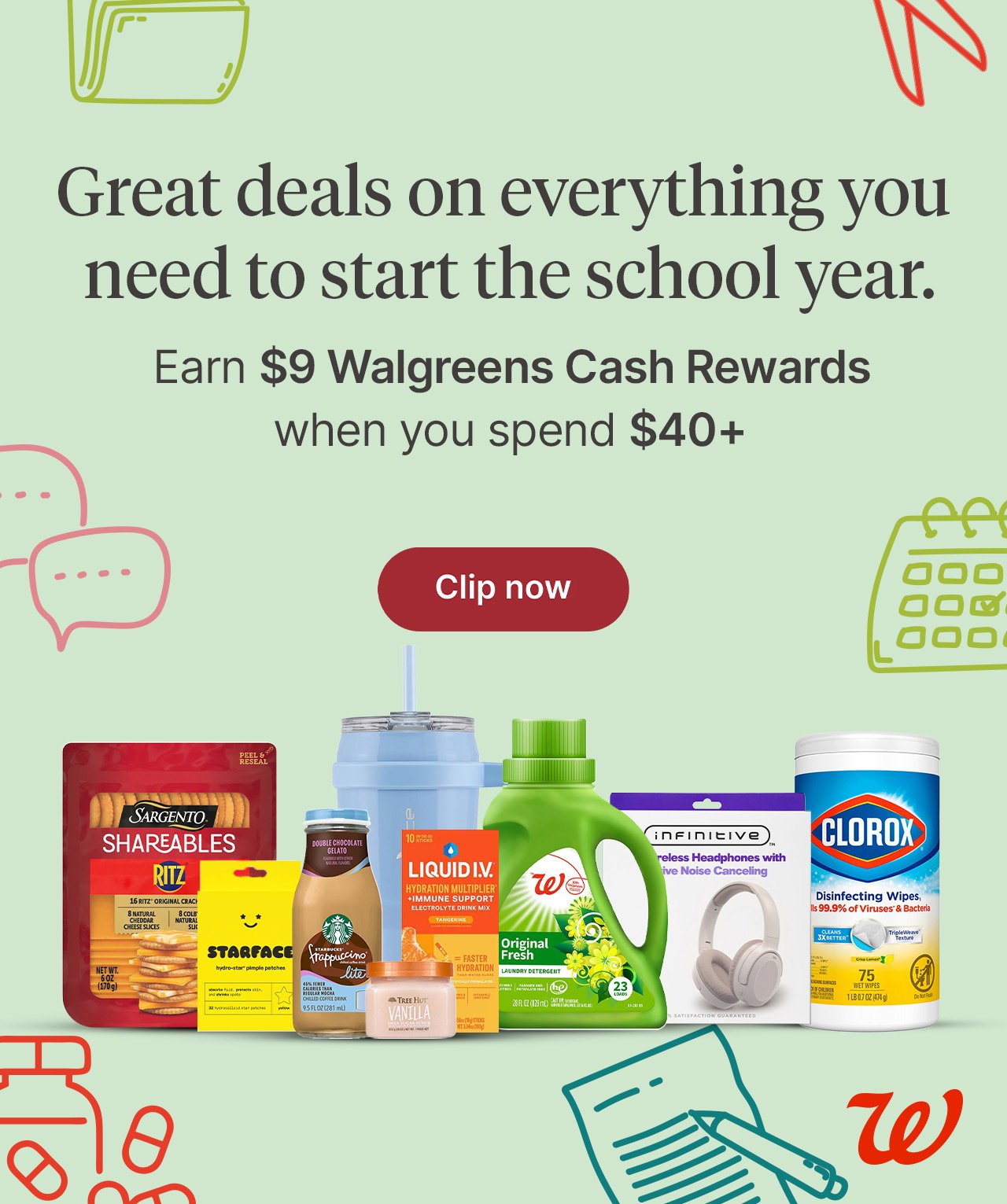 Earn $9 Walgreens Cash rewards when you spend $40+ 
