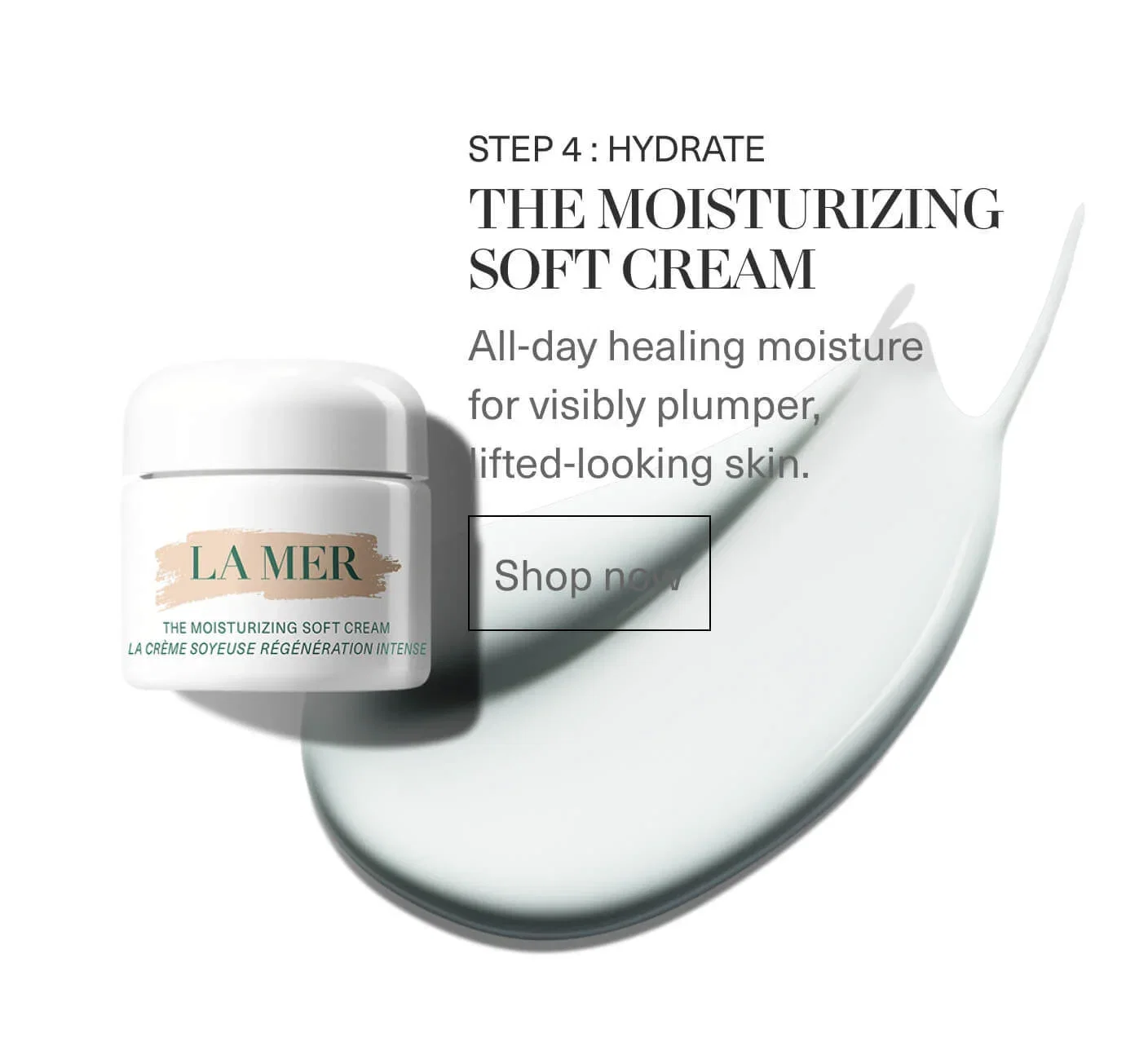 STEP 4: HYDRATE - THE MOISTURIZING SOFT CREAM - All-day healing moisture for visibly plumper, lifted-looking skin. | Shop now