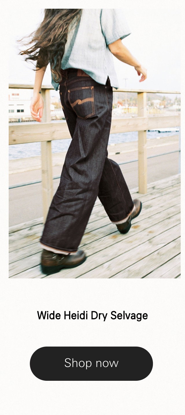 Wide Heidi Dry Selvage