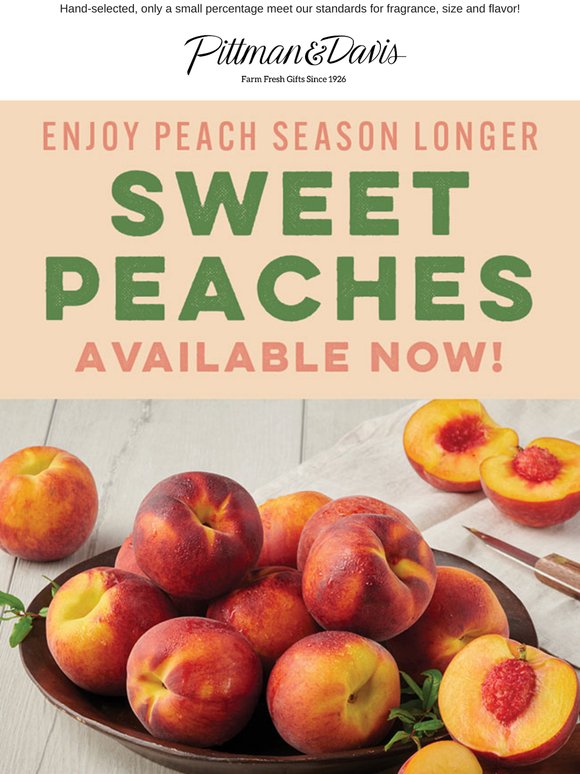 Enjoy Peach Season Longer - Sweet Peaches are Available NOW!