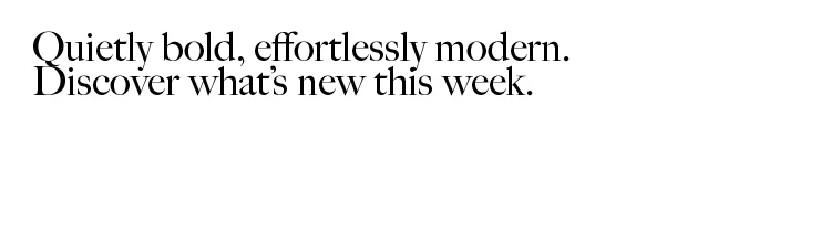 Discover what's new this week