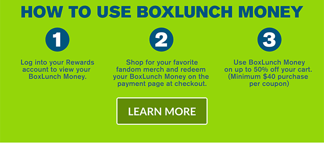 How to Use BoxLunch Money. Learn More