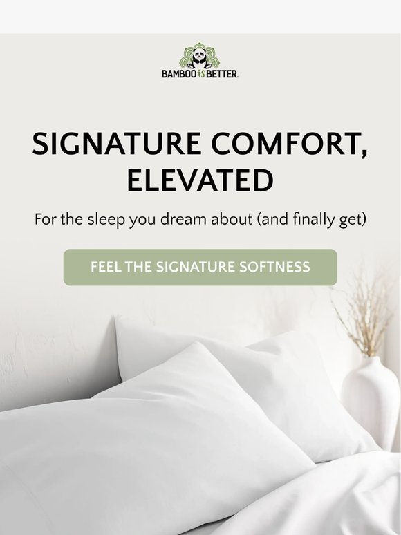 Meet your Signature sleep upgrade