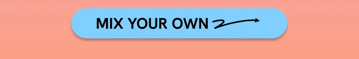 Mix Your Own
