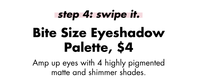 Amp up eyes with 4 highly pigmented matte & shimmer shades
