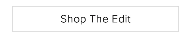 Shop The Edit
