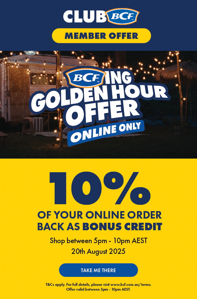 Club BCF Member Offer. Golden Hour Online Only. 10% of your online order back as bonus credit. Ends 20.08.25