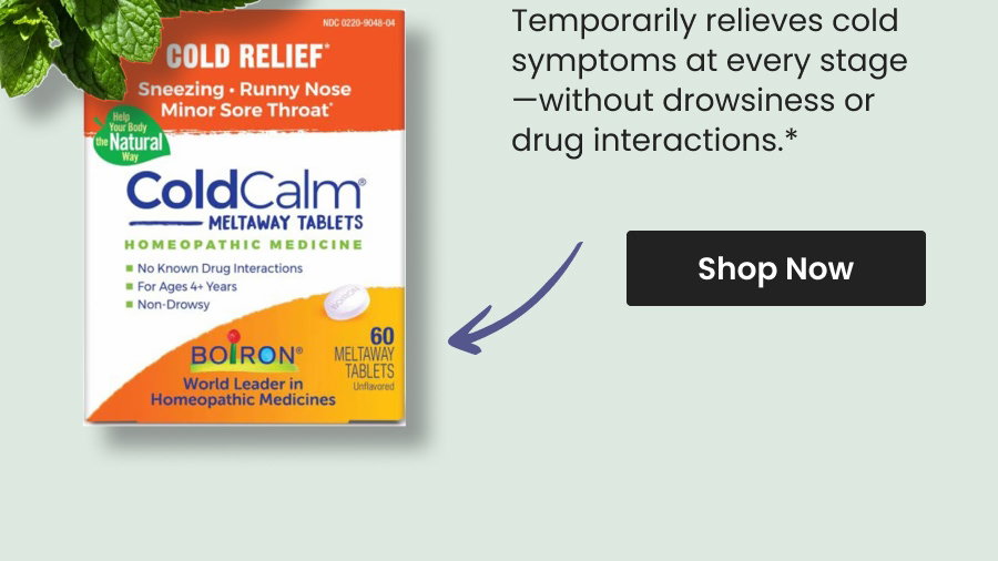 Temporarily relieves cold symptoms at every stage—without drowsiness or drug interactions.* Shop ColdCalm®(Cold Relief) by Boiron.
