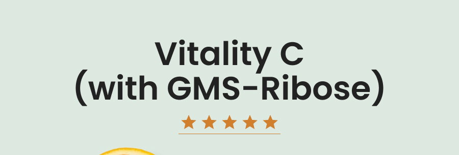 Vitality C (with GMS-Ribose): 103 reviews. 4.8 stars.