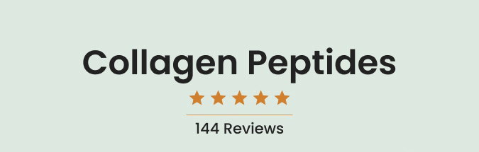 Collagen Peptides: 144 reviews. 4.8 stars.