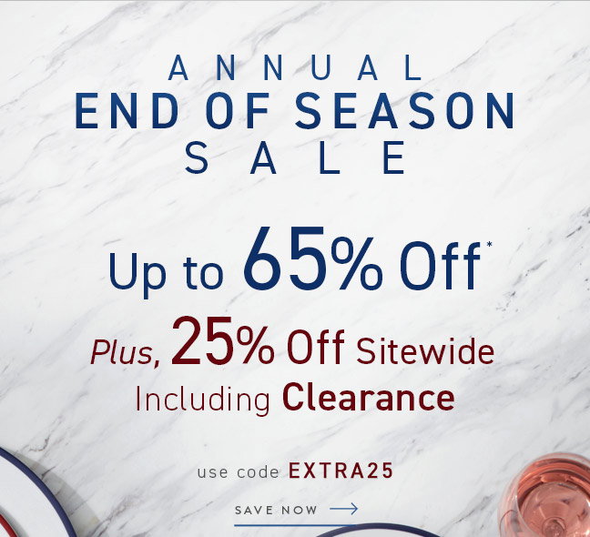 Annual End of Season Sale | Up to 65% Off* + 25% Off Sitewide Including Clearance