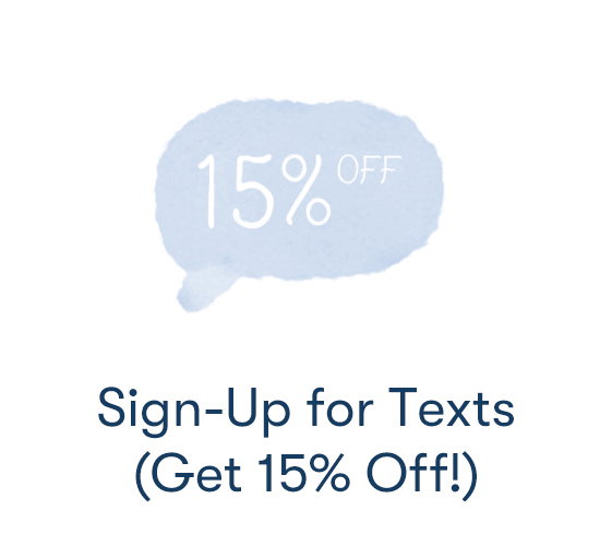 Sign Up for Texts (Get 15% Off)