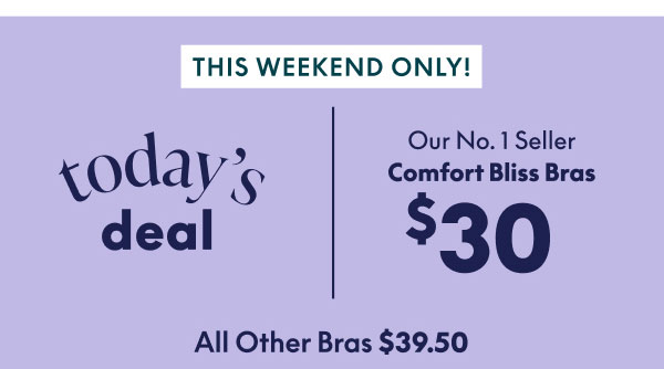 Today's Deal | Comfort Bliss Bras $30 | Other Bras $39.50