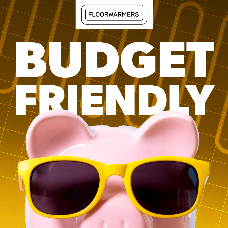 Our floorwarmers range is budget friendly!