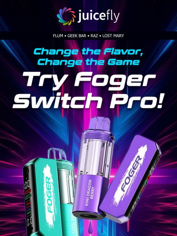 Juicefly: Back in Stock: Foger Switch Pro + 30K Pods  | Milled