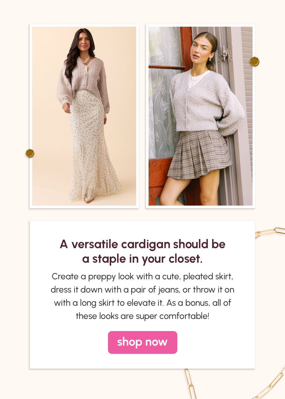 A versatile cardigan should be a staple in your closet.