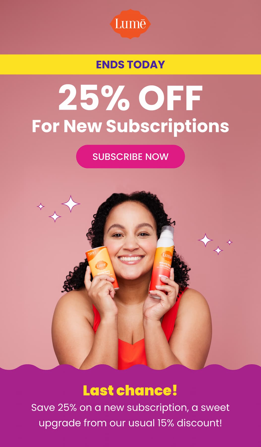 ENDS TODAY: 25% OFF For New Subscriptions