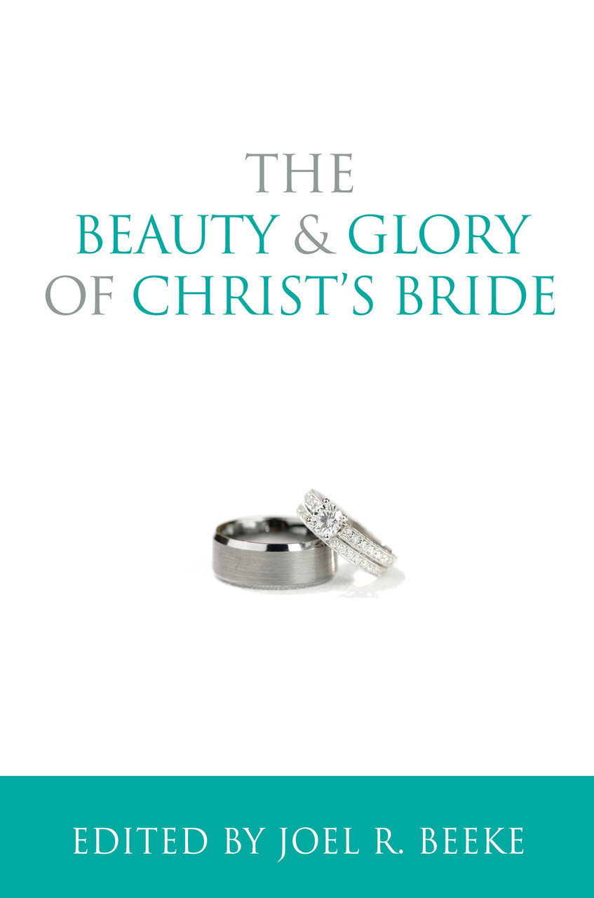 Image of The Beauty and Glory of Christ's Bride (Beeke, ed.)